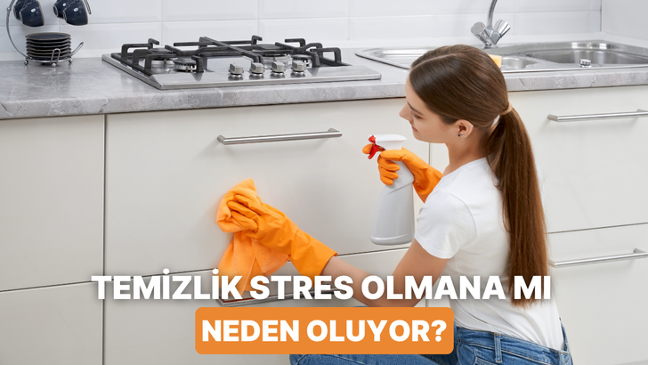 Ev temizliğindeki stres seviyeni &ouml;l&ccedil;&uuml;yoruz!