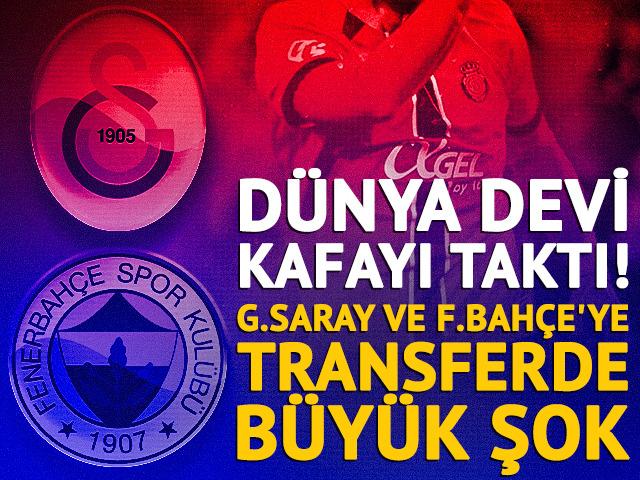 D&uuml;nya devi kafayı taktı! Galatasaray ve Fenerbah&ccedil;e'ye transferde b&uuml;y&uuml;k şok