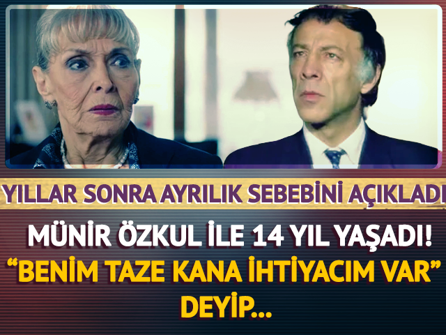 Yıllar sonra M&uuml;nir &Ouml;zkul itirafı! &ldquo;Benim taze kana ihtiyacım var&rdquo; demiş
