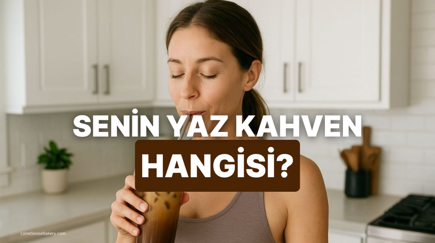 Senin yaz ruhunu yansıtan o buz gibi kahve hangisi?