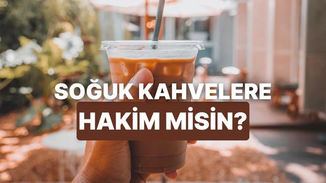 Soğuk kahve kültürüne ne kadar hakimsin?
