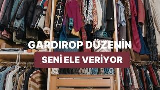 Gardırobundaki düzen senin karakterin hakkında ne söylüyor?