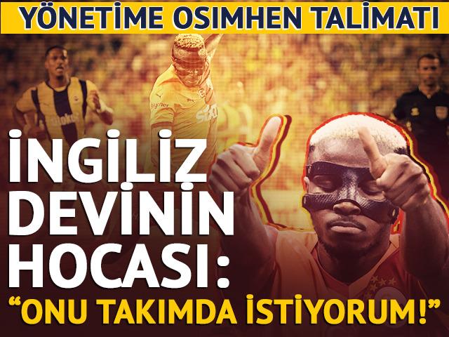 Y&ouml;netime Osimhen i&ccedil;in talimatı verdi! İngiliz devinin hocası: Onu takımda istiyorum