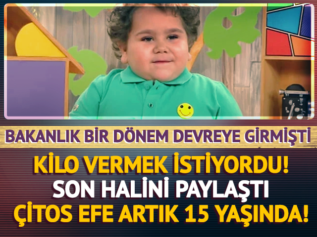 &Ccedil;itos Efe b&uuml;y&uuml;d&uuml;! Son haliyle dikkat &ccedil;ekti