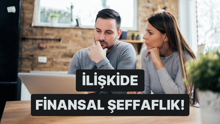 &Ccedil;iftler Arasında Finansal Şeffaflık Nasıl Sağlanır? Hem İlişkiye Hem Ekonomiye Faydası Ne? 