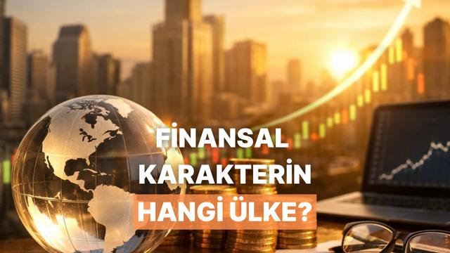 Finansal Bakış Açın Hangi Ülke Ekonomisine Benziyor?
