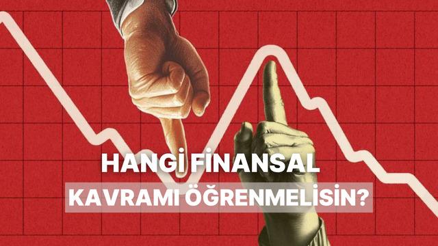 Hangi Finansal Kavramı Öğrenmelisin?
