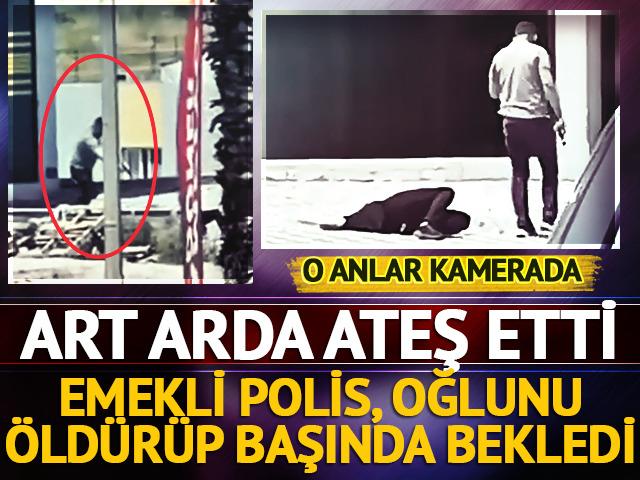 Emekli polis, oğlunu defalarca ateş ederek &ouml;ld&uuml;rd&uuml;