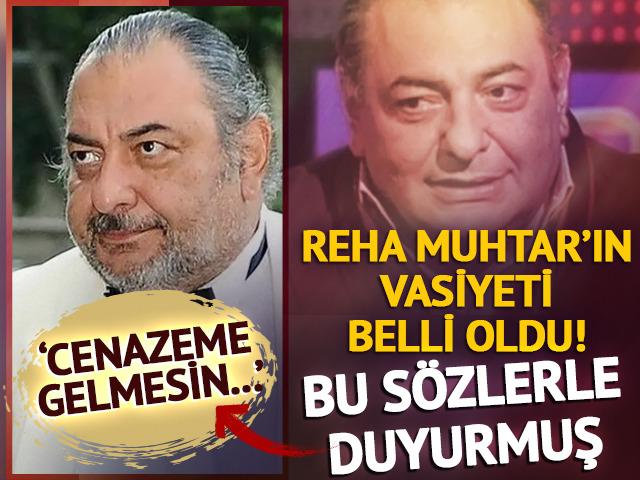 Reha Muhtar'ın vasiyeti belli oldu! 'Cenazeme gelmesin' s&ouml;zleriyle duyurmuş