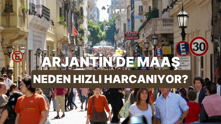 Arjantin&rsquo;de İnsanlar Maaşını Neden Hemen Harcıyor?