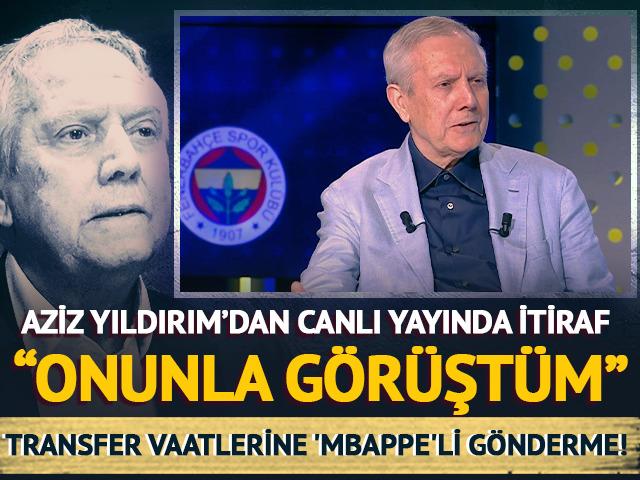 Aziz Yıldırım'dan transfer vaatlerine 'Mbappe'li g&ouml;nderme!