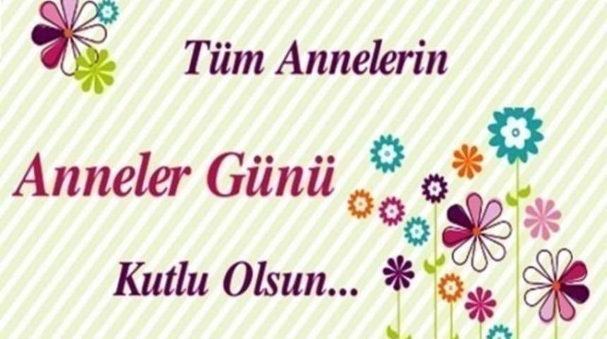 Anneler Günü mesajları ve sözleri ile tüm güzellikler annelerimiz için!