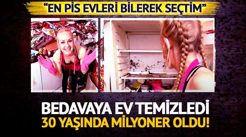 Bedavaya ev temizledi 30 yaşında milyoner oldu! "En kirli evleri se&ccedil;iyorum"