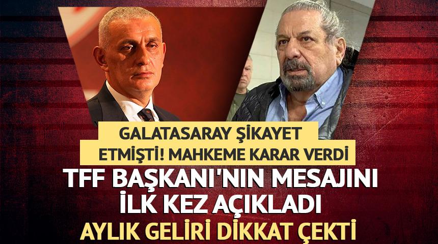 Erman Toroğlu mahkemede TFF Başkanı&rsquo;ndan gelen mesajı a&ccedil;ıkladı!