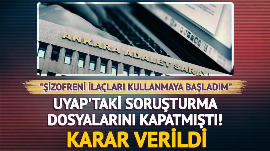 UYAP'taki soruşturma dosyalarını kapatmıştı! Karar verildi