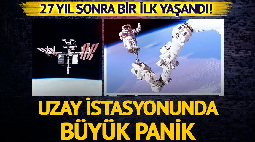 27 yıl sonra bir ilk yaşandı! Uzay istasyonunda b&uuml;y&uuml;k panik