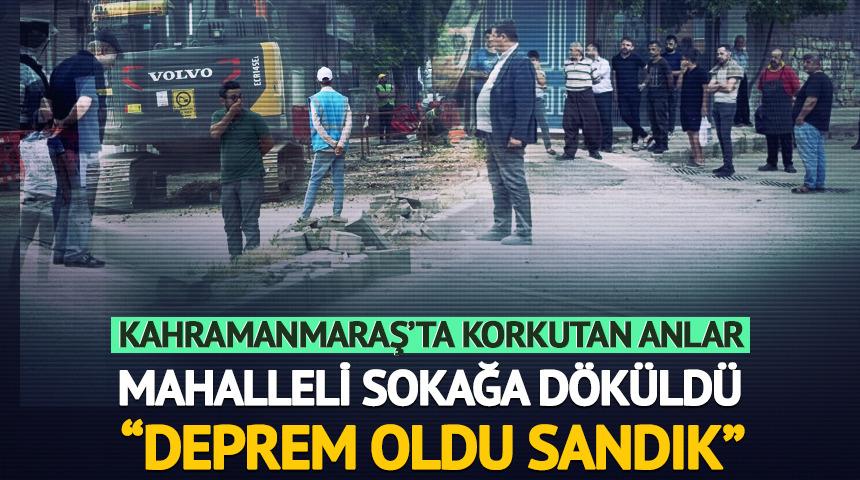 Kahramanmaraş'ta korkutan patlama: "Deprem olduğunu d&uuml;ş&uuml;nd&uuml;k"