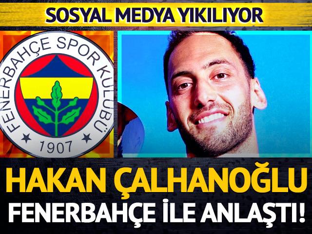 Hakan &Ccedil;alhanoğlu, Fenerbah&ccedil;e ile anlaşma sağladı! Ortalık alev alev yanıyor