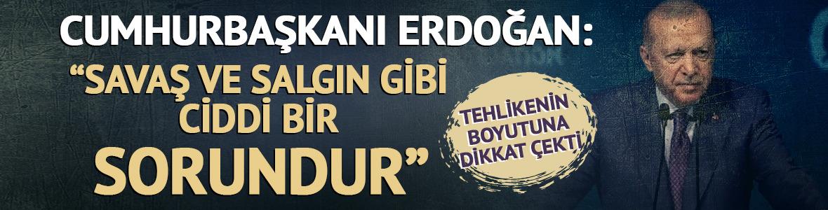 Cumhurbaşkanı Erdoğan'dan 'iklim' uyarısı
