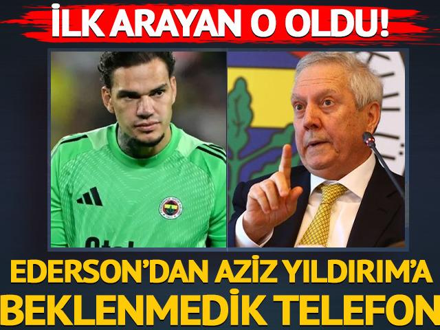 İlk arayan o oldu! Ederson'dan Aziz Yıldırım'a beklenmedik telefon