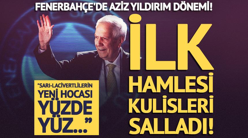 Aziz Yıldırım'dan ilk hamle! İşte F.Bah&ccedil;e'nin hocası: "Y&uuml;zde y&uuml;z o"