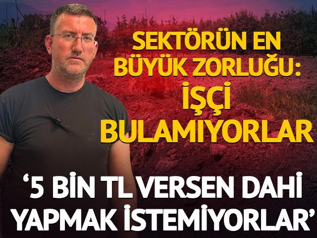 '5 bin TL verseniz dahi yapmak istemiyor' İş&ccedil;i bulamıyorlar