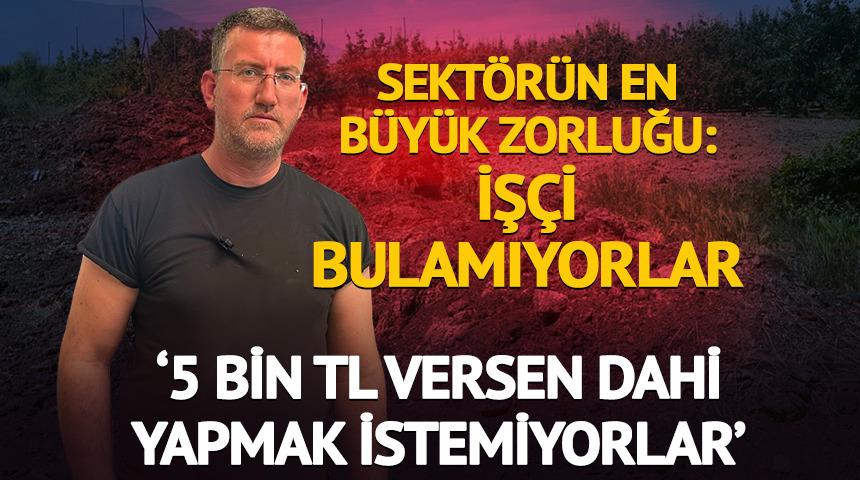 '5 bin TL verseniz dahi yapmak istemiyor' İş&ccedil;i bulamıyorlar
