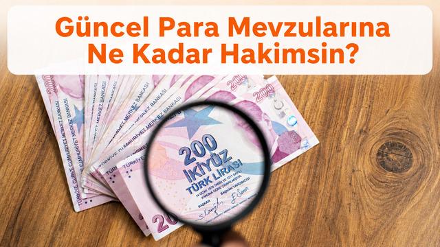 Güncel Para Mevzularına Ne Kadar Hakimsin?