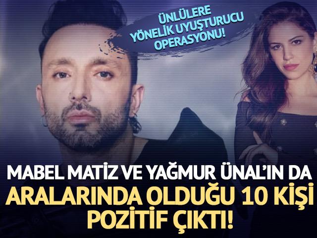 Mabel Matiz  ve Yağmur &Uuml;nal dahil 10 ismin testi pozitif 