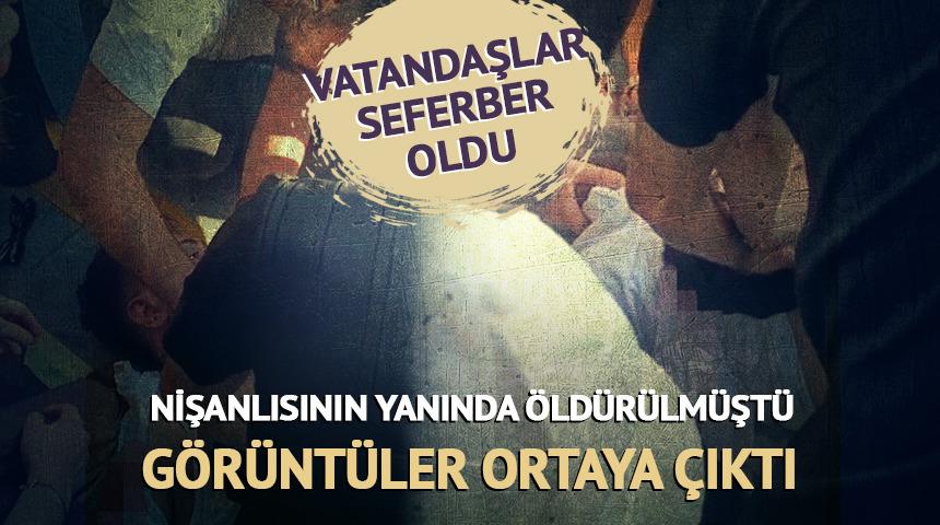 Nişanlısının yanında &ouml;ld&uuml;r&uuml;lm&uuml;şt&uuml;! G&ouml;r&uuml;nt&uuml;leri ortaya &ccedil;ıktı