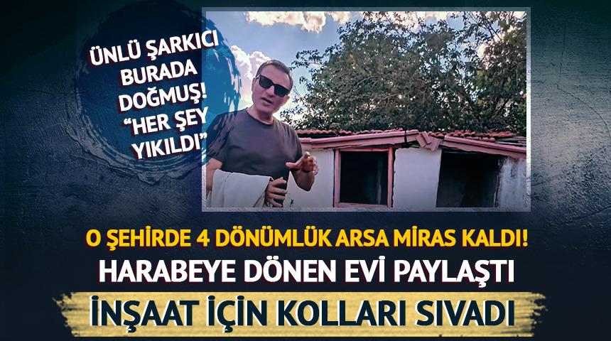 O şehirde doğduğu ev miras kaldı! 4 d&ouml;n&uuml;m diyerek paylaştı