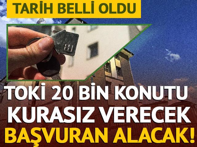 TOKİ 20 bin konutu kurasız verecek, ilk başvuran alacak!