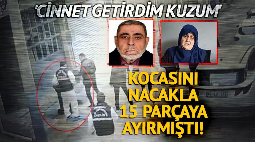 Eşini nacakla 15 par&ccedil;aya ayırmıştı: 'Cinnet getirdim kuzum'