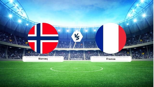 CANLI | Norveç - Fransa maç anlatımı! Maç ne zaman? Saat kaç