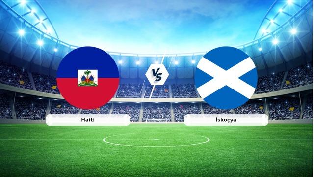 CANLI | Haiti - İskoçya maç anlatımı! Maç ne zaman