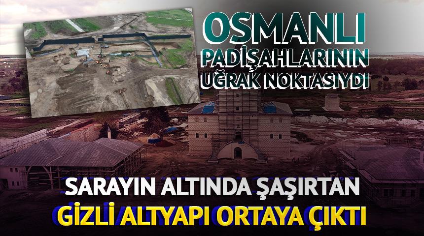 Padişahlarının uğrak noktasıydı: Sarayın altında gizli altyapı &ccedil;ıktı