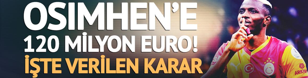 Galatasaray'da Osimhen'e dev teklif! 120 Milyon Euro &ouml;nerdiler