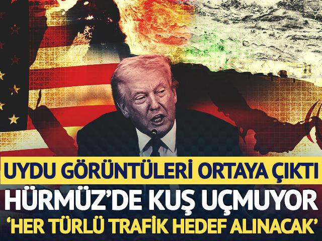 H&uuml;rm&uuml;z Boğazı'nda kuş u&ccedil;muyor! İran'dan rest: 'Her t&uuml;rl&uuml; trafik hedef alınacak'