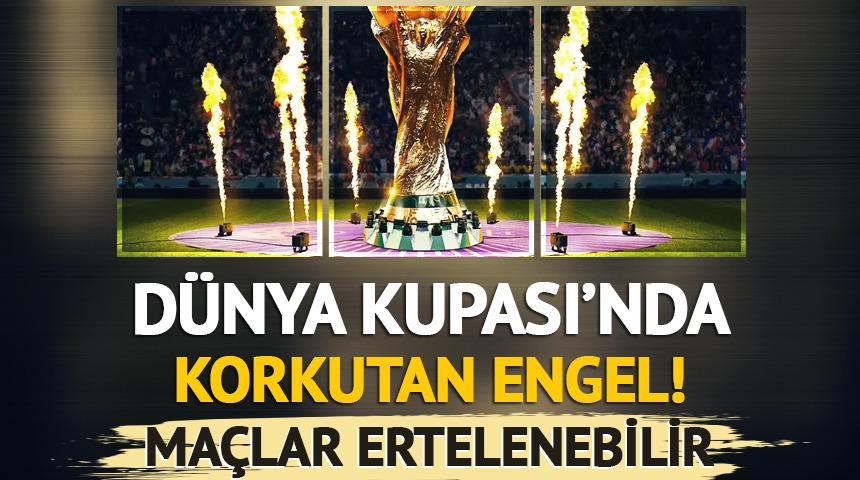 D&uuml;nya Kupası'nda hava kabusu! Ma&ccedil;lar yarıda kalabilir