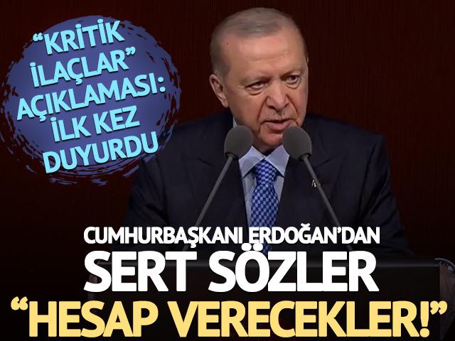 Cumhurbaşkanı Erdoğan: Hesap verecekler!