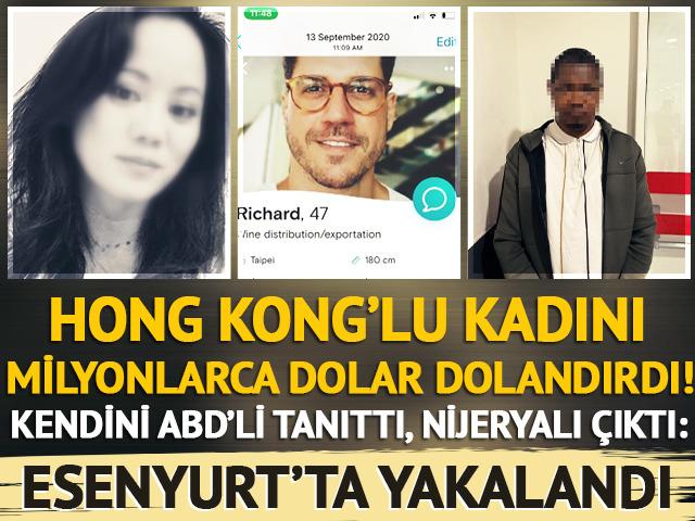Kendini ABD'li tanıttı Nijeryalı &ccedil;ıktı: Hong Kong'lu diş hekimini 2,5 milyon dolar dolandırdı! Esenyurt'ta yakalandı...
