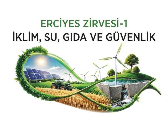Erciyes Zirvesi&rsquo;nde iklim, su ve gıda g&uuml;venliği masaya yatırılacak
