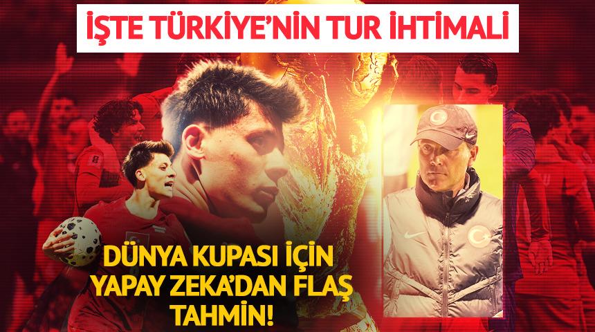 Yapay zeka hesapladı! D&uuml;nya Kupası'nda T&uuml;rkiye tahmini!