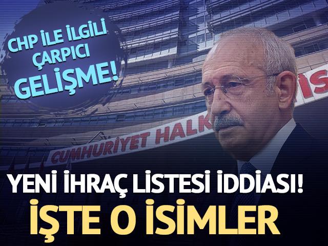 CHP ile ilgili &ccedil;arpıcı gelişme! Yeni ihra&ccedil; listesi iddiası: İşte o isimler