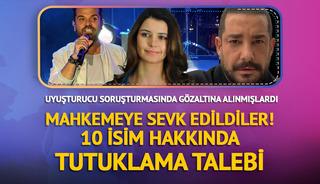 Uyuşturucu soruşturmasında 10 &uuml;nl&uuml; isim tutuklamaya sevk edildi