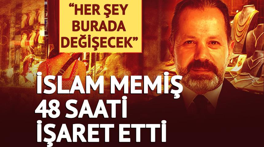 İslam Memiş 48 saati işaret etti: 'Her şey burada değişecek'