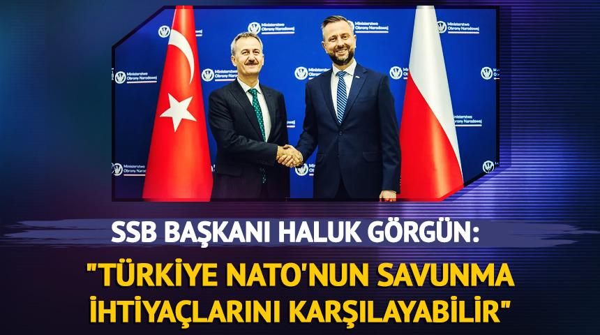 SSB Başkanı Haluk G&ouml;rg&uuml;n: "T&uuml;rkiye NATO'nun savunma ihtiya&ccedil;larını karşılayabilir"