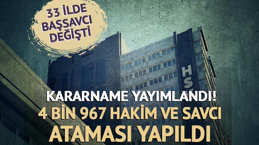 33 ilin başsavcısı değişti! 4 bin 967 hakim ve savcı ataması yapıldı