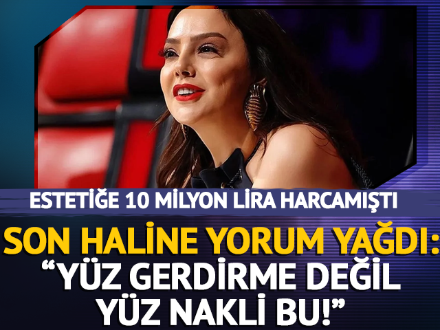 Estetiğe 10 milyon lira harcadı! G&ouml;renler ilk bakışta tanıyamadı