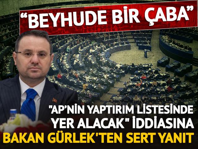 Bakan G&uuml;rlek'ten AP'nin 'yaptırım' iddiasına &ccedil;ok sert yanıt
